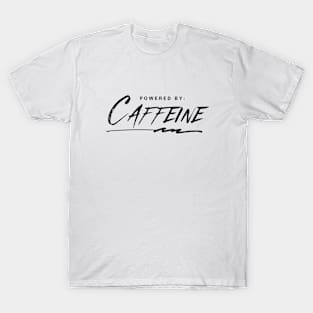 Powered by Caffeine T-Shirt